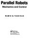 Parallel Robots. Mechanics and Control H AMID D. TAG HI RAD. CRC Press. Taylor & Francis Group. Taylor & Francis Croup, Boca Raton London NewYoric