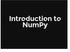 NumPy is suited to many applications Image processing Signal processing Linear algebra A plethora of others