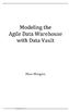 Modeling the. Agile. with Data Vault. Data Warehouse. Hans Hultgren
