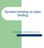 Dynamic binding vs static binding. Programare Orientată pe Obiecte