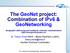 The GeoNet project: Combination of IPv6 & GeoNetworking Geographic addressing and routing for vehicular communications
