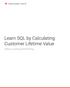 Learn SQL by Calculating Customer Lifetime Value
