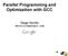 Parallel Programming and Optimization with GCC. Diego Novillo