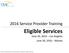 Eligible Services Service Provider Training. June 20, 2016 Los Angeles June 30, 2016 Atlanta