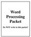 Word Processing Packet. Do NOT write in this packet!