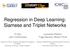 Regression in Deep Learning: Siamese and Triplet Networks