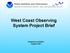 West Coast Observation Project. West Coast Observing System Project Brief