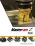 Precision Milling. Confidence at the Machine. Powerful Part Modeling. Intelligent Machining. Dependable Toolpath Verification