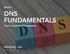 Ebook: DNS FUNDAMENTALS. From a Technical Dow Street, Manchester, NH USA