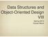 Data Structures and Object-Oriented Design VIII. Spring 2014 Carola Wenk