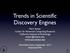 Trends in Scientific Discovery Engines