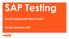 SAP Testing. Smart Testing with Smart Tools. Smart Testing in SAP