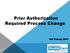 Prior Authorization Required Process Change. Fall Training 2016