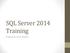 SQL Server 2014 Training. Prepared By: Qasim Nadeem