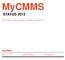 MyCMMS STATUS MyCMMS. Open Source is the best basis for Software Development. Tel Fax -