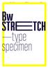 Version /10/2015. Type specimen. Bw STRETCH