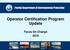 Operator Certification Program Update. Focus On Change 2018