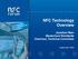 NFC Technology Overview Jonathan Main MasterCard Worldwide Chairman, Technical Committee