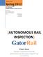 GatorRail [AUTONOMOUS RAIL INSPECTION] Spring 2012 University of Florida EEL 4665/5666 Intelligent Machines Design Laboratory
