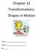 Chapter 12 Transformations: Shapes in Motion