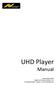UHD Player Manual. Version Based on Firmware Version: 1.2.x AV Stumpfl GmbH Austria