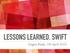 LESSONS LEARNED. SWIFT. Dagna Bieda, 7th April 2016