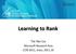 Learning to Rank. Tie-Yan Liu. Microsoft Research Asia CCIR 2011, Jinan,
