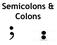 SEMICOLONS. Separating Independent Clauses: use a semicolon to separate independent clauses joined without a conjunction