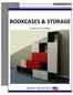 BOOKCASES & STORAGE. A place for everything MANUFACTURED IN THE USA