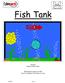 Fish Tank. Miles Bies. Grade 8 Squeak 3.2.8b5 classic. Wednesday December 18, 2002 Time for completion: 30 minutes to 1 hour.