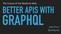 The Future of the Realtime Web BETTER APIS WITH GRAPHQL. Josh