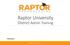 Raptor University. District Admin Training. Instructor: RAPTOR TECHNOLOGIES, LLC
