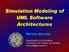 Simulation Modeling of UML Software Architectures