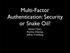 Multi-Factor Authentication: Security or Snake Oil? Steven Myers Rachna Dhamija Jeffrey Friedberg
