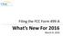 Filing the FCC Form 499-A. What s New For March 8, 2016