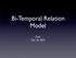 Bi-Temporal Relation Model. Zonr Dec 26, 2007