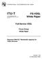 ITU-T. FS-VDSL White Paper. Full-Service VDSL. Focus Group White Paper. Required ONU/OLT Bandwidth capacity for Video Services