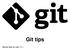Git tips. Some tips to use Git.