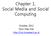 Chapter 1. Social Media and Social Computing. October 2012 Youn-Hee Han