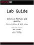 Lab Guide. Service Portal and Mobile. Patrick Wilson & Will Lisac. Default Login / Password: admin / Knowledge17. itil / Knowledge17