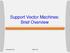 Support Vector Machines: Brief Overview November 2011 CPSC 352