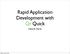 Rapid Application Development with Qt Quick. Henrik Hartz