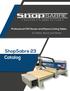 PLASMA CUTTERS ROUTERS. Professional CNC Router and Plasma Cutting Tables. for Metal, Wood, and Plastic. ShopSabre 23 Catalog