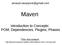 Maven Introduction to Concepts: POM, Dependencies, Plugins, Phases