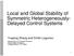 Local and Global Stability of Symmetric Heterogeneously- Delayed Control Systems