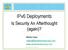 IPv6 Deployments. Is Security An Afterthought (again)? Merike Kaeo