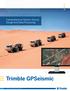 Comprehensive Seismic Survey Design And Data Processing. Trimble GPSeismic TRANSFORMING THE WAY THE WORLD WORKS