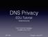 DNS Privacy. EDU Tutorial dnsprivacy.org. Sara Dickinson Sinodun