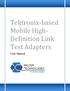 Tektronix based Mobile High Definition Link Test Adapters