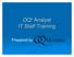 OQ Analyst IT Staff Training. Prepared by